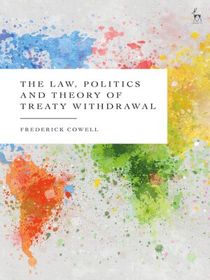 cover image of The Law, Politics and Theory of Treaty Withdrawal